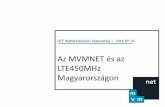 Az MVMNET és az - hte.hu‘adás.pdf · Az állomások átviteltechnikaikiépítései Az LTE450 backhaul követelményei • titkosítás (EPC –eNodeB között) • szimmetrikus