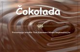 Prezentaciju izradile: Tina Kelemen i Matea Majdandžić,3 · mlijeko u prahu 26 g šećer 46 g Mliječna čokolada Mliječna čokolada u 100 g sadrži: kakao 12 g mlijeko u prahu