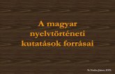A magyar nyelvtörténeti kutatások forrásainfodorj.web.elte.hu/index_elemei/magyar_nyelvemlekek_jav_19.pdf · elsőnyomtatott szótár: Ambrosius Calepinus 11 nyelvűszótára