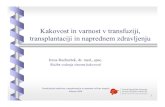 Kakovost in varnost v transfuziji, transplantaciji in …...5 Dobra proizvodna praksa DPP (GMP, cGMP) DPP zajema proizvodnjo in kontrolo kakovosti. Del sistema za doseganje kakovosti,