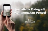 Jurnalistik Fotografi Menggunakan Ponseltanamanpangan.pertanian.go.id/assets/front/uploads... · gambar yang dapat bercerita atau memaparkan kejadian apa yang terjadi dalam foto tersebut.