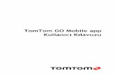 TomTom GO Mobile appdownload.tomtom.com/open/manuals/GO_Mobile_app_for... · 2016-05-25 · Sınırsız Navigasyon: TomTom GO Mobile app cihazını her gün ve tüm seyahatlerinizde