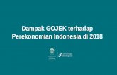 Dampak GOJEK terhadap Perekonomian Indonesia …...seperti pemasaran digital dan pembayaran non-tunai GO-FOOD dorong wirausaha digital Mitra GOJEK berkontribusi ke ekonomi nasional