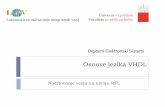 Osnove jezika VHDLOsnove jezika VHDL Univerza v Ljubljani Fakulteta za elektrotehniko Digitalni Elektronski Sistemi Laboratorij za načrtovanje integriranih vezij Načrtovanje vezja