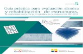 Guía práctica para evaluación sísmica y rehabilitación de ...€¦ · 3.15.1 Influencia en la demanda de diseño por ductilidad 64 3.15.2 Comportamiento elástico de pórticos