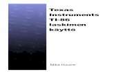 Texas Instruments Ti-86mjhuur1/cms/userfiles/downloads/... · 2014-05-25 · Texas Instruments TI-86: laskimen käyttö 7 • Tämä dokumentti ei ole virallinen opas TI-86 -laskimen