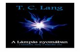 T. C. Lang - Adamobooks.comadamobooks.com/files/demo/1550/xkshort_a_lampas_nyomaban_t_c_lang.pdf · A lány nem foglalkozott vele; túl sűrűn lehetett hallani egy-egy mentő vagy