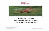 FMR 330 MANUAL DE UTILIZARE - Magazia lu' Costica...• O trusă de prim ajutor trebuie păstrată în permanență în cabina tractorului. Trebuie să aveţi și celelalte echipamente