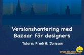 Versionshantering med Bazaar för designers - …...Python Sponsor Canonical (Ubuntu) bzr co, bzr ci, bzr diff, bzr status bzr upload Lätt att ﬂytta och radera ﬁler Mappar och