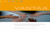 Varhaiskasvatussuunnitelma - Vantaa · 4.6.1 Kasvun ja oppimisen tuki ... Itsearvointi mahdollistaa myös kasvattajan oman motivaation ja työn imun ... joilla on haasteita vuorovaikutuksessa,