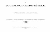 A sociologia sarktételemtdaportal.extra.hu/books/hegedus_lorant_a_sociologia_sarktetele.pdf · A SOCIOLOGIA SARKTÉTELE. DR HEGEDŰS LÓRÁNTTÓL. (Olvastatott a M. Tud. Akadémia
