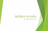 Aplikace na webu - ALIS spol. s.r.o. - ALIS spol. s r.o., Česká Lípa · 2016-05-30 · Rozpočet na webu Obchodník počet zákazníků Organizační kancelář Znojmo s.r.o. 8