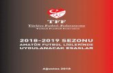 2018 - 2019 SEZONU UYGULANACAK ESASLAR- 7 - ile sınırlı olup, listeye en az bir yaşı küçük futbolcu yazılması ve mutlaka oynatılması gerekmektedir. Takım sahaya 9 kişi
