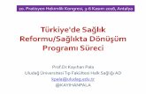 Türkiye'de Sağlık Reformu/Sağlıkta Dönüşüm Programı Süreci · Kamu hastanelerinin finansman yapısındaki değişim, hasta bakımı ile ilgili pek çok değişikliğe yol