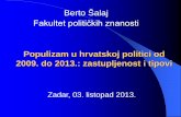 Populizam u hrvatskoj politici od 2009. do 2013.: …...“an ideology that considers society to be ultimately separated into two homogeneous and antagonistic groups, ‘the pure people’