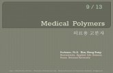 의료용 고분자contents.kocw.net/KOCW/document/2014/Pusan/kimhongsung/9.pdfCTS-gelatin sponge • dissolve in acid solu., frothing up solu., freeze-drying • with prednisolone