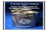 and Basic Components of Double Seam Containers Reports 2016...This guide is not concerned with defects that only affect commercial sale. For example, dented cans which will not stack