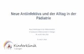 Neue Antiinfektiva und der Alltag in der Pädiatrie · 2016-08-11 · Neue Antiinfektiva und der Alltag in der Pädiatrie Neue Entwicklungen in der Infektionsmedizin 14. Symposium