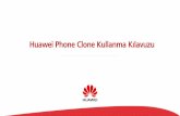 Huawei Phone Clone Kullanma Kılavuzu · 2019-12-02 · Huawei Phone Clone Kullanma Kılavuzu. 2 Phone Clone, Veri Geçişine Rahat Bir Yaklaşım Eski telefonun verilerini yeni bir