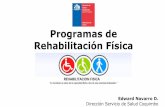 Programas de Rehabilitación Física · Rehabilitación pre y post protésica Habilitación y/o rehabilitación laboral/escolar Intervención domiciliaria Gestión de continuidad