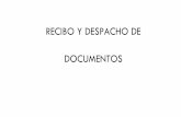 RECIBO Y DESPACHO DE DOCUMENTOS · 2017-11-11 · formato de registro para su control y trámite dentro de la entidad. Según el artículo 2 del Acuerdo 060/2001 : "el registro de