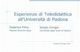 Esperienze di Teledidattica all’Università di Padova · 2003-02-07 · IV GARR-B Padova Ricerche - Università di Padova 6 Modello didattico Videoconferenza lezioni trasmesse contemporaneamente