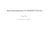Brief Introduction To MOSFET Device · 2018-03-02 · The basic principles of the MOSFET To illustrate how the MOSFET channel is formed, a brief qualitative description of MOS capacitors