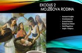 EXODUS 2 MOJŽÍŠOVA RODINAnnjihlava.cz/wp-content/uploads/2019/01/Exodus-2.pdf · smolou, vložila do něj dítě a položila do rákosí ke břehu Nilu. 4 Opodál se postavila