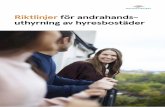 Riktlinjer för andrahands uthyrning av hyresbostäder...Förord Fastighetsägarna och Sveriges Allmännytta har till- sammans tagit fram riktlinjer i syfte att ge fastighetsägare