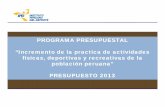 PROGRAMA PRESUPUESTAL “Incremento de la practica de ... · 1.- Programa de inclusión en la práctica de distintas disciplinas deportivas focalizado en la niñez y adolescencia