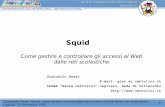Squid - Linux Day-k check: verifica il funzionamento di Squid e la correttezza del file di configurazione-D: avvia Squid disabilitando il controllo iniziale del DNS. Questa opzione