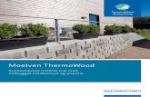 ThermoWood Beklædning - Moelven...Stålkvalitet A4 eller A2, afhængig af leverandør. Vi anbefaler, at der for-bores til skruer ved kanter og endetræ. Profiler op til ca. 150 mm