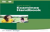 Examinee Handbook TOEIC Bridge™ Test · About the TOEIC Bridge™ Test The TOEIC Bridge™ test is an English language proficiency test for people whose native language is not English