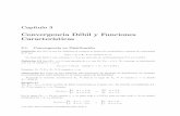 Convergencia D ebil y Funciones Caracter sticasjortega/MaterialDidactico/PAv18/...Cap tulo 3 Convergencia D ebil y Funciones Caracter sticas 3.1. Convergencia en Distribuci on De nici