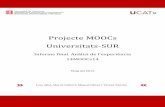 Projecte MOOCs Universitats-SUR...Egiptologia 1a ed. Egipt 1ª ed. Universitat Autònoma de Barcelona (UAB) Coursera Egiptologia 2a ed. Egipt 2ª ed. Universitat Autònoma de Barcelona
