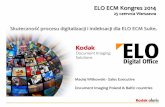 ELO ECM Kongres 2014 · 2018-10-29 · 2 Holding company, solely owned by U.K. Kodak Pension Plan $1.2 mld roczny obrót 3500 pracowników Stabilna i niezależna finansowo firma Nowa