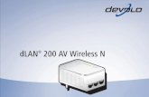 dLAN 200 AV Wireless N - devolo · dLAN es una tecnología inteligente y segura que le permite instalar una red doméstica de forma fácil, rá-pida y económica a través de la red