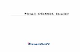 Tmax Cobol Guide - 티맥스소프트 -TmaxSoft · 2019-04-09 · Tmax COBOL Guide 2 본 서는 Tmax Standard와 옵션 중에 굵게 기울임꼴로 인쇄되어 있는 내용을