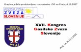 XVII. Kongres Gasilske Zveze Slovenije - OGZ Ptuj · 2017-11-26 · Delo Kongresa od : - sprejem Poslovnika o delu Kongresa - izvolitev organov Kongresa (delovno predsedstva, verifikacijska