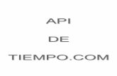 API DE TIEMPO- 3 - I. Registro y acceso a la API Con la API de Tiempo.com usted podrá obtener ficheros XML o JSON con la predicción general diaria a 7 días o la predicción detallada