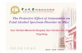 The Protective Effect of Astaxanthin on Fetal Alcohol ... · The Protective Effect of Astaxanthin on Fetal Alcohol Spectrum Disorder in Mice Sun YatSun Yat-Sen Memorial Hospital,