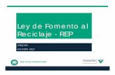 Ley de Fomento al Reciclaje - REP REP_ General_ASIQUIM.pdf · su reutilización, reciclaje y otro tipo de valorización, a través de la instauración de la responsabilidad extendida