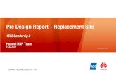 Pre Design Report Replacement Site og... · 2017-08-23 · HUAWEI TECHNOLOGIES CO., LTD. 35pt : R153 G0 B0: FrutigerNext LT Medium: Arial 32pt : R153 G0 B0 黑体 22pt) :18pt 黑色:
