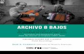 ARCHIVO 8 BAJOS · 2019-09-12 · José A. Curbelo prólogo de Marita Fornaro ARCHIVO 8 BAJOS MÚSICA DE ACORDEÓN Y BANDONEÓN DEL INTERIOR DE URUGUAY (2001-2016) Accordion and bandoneon