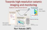 Towards high -resolution seismic imaging and monitoring Nori Nakata s.pdf · Towards high -resolution seismic imaging and monitoring using ambient noise, machine learning, and microseismic