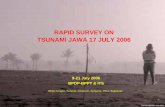 RAPID SURVEY ON TSUNAMI JAWA 17 JULY 2006nctr.pmel.noaa.gov/java20060717/tsunami-java170706_e.pdf · 7/17/2006  · RAPID SURVEY ON TSUNAMI JAWA 17 JULY 2006 9-21 July 2006 BPDP-BPPT