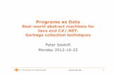 Real-world abstract machines for Java and C#/.NET. Garbage ...sestoft/plc/lecture08.pdf · 1 Programs as Data Real-world abstract machines for Java and C#/.NET. Garbage collection