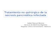 Tratamiento no quirúrgico de la necrosis pancreática infectadasociedadvalencianadecirugia.com/wp-content/uploads/... · Tratamiento no quirúrgico de la necrosis pancreática infectada