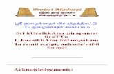 Acknowledgements: format In tamil script, unicode/utf-8 1 ... · 'Kuzhaikathar Pillai Tamil', and 'Kuzhaikathar Kalambagam' are directly copied from old manuscripts with stress and