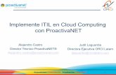Implemente ITIL en Cloud Computing con ProactivaNET ITIL Cloud.pdf · Implemente ITIL en Cloud Computing con ProactivaNET Alejandro Castro ... español de software especializado en
